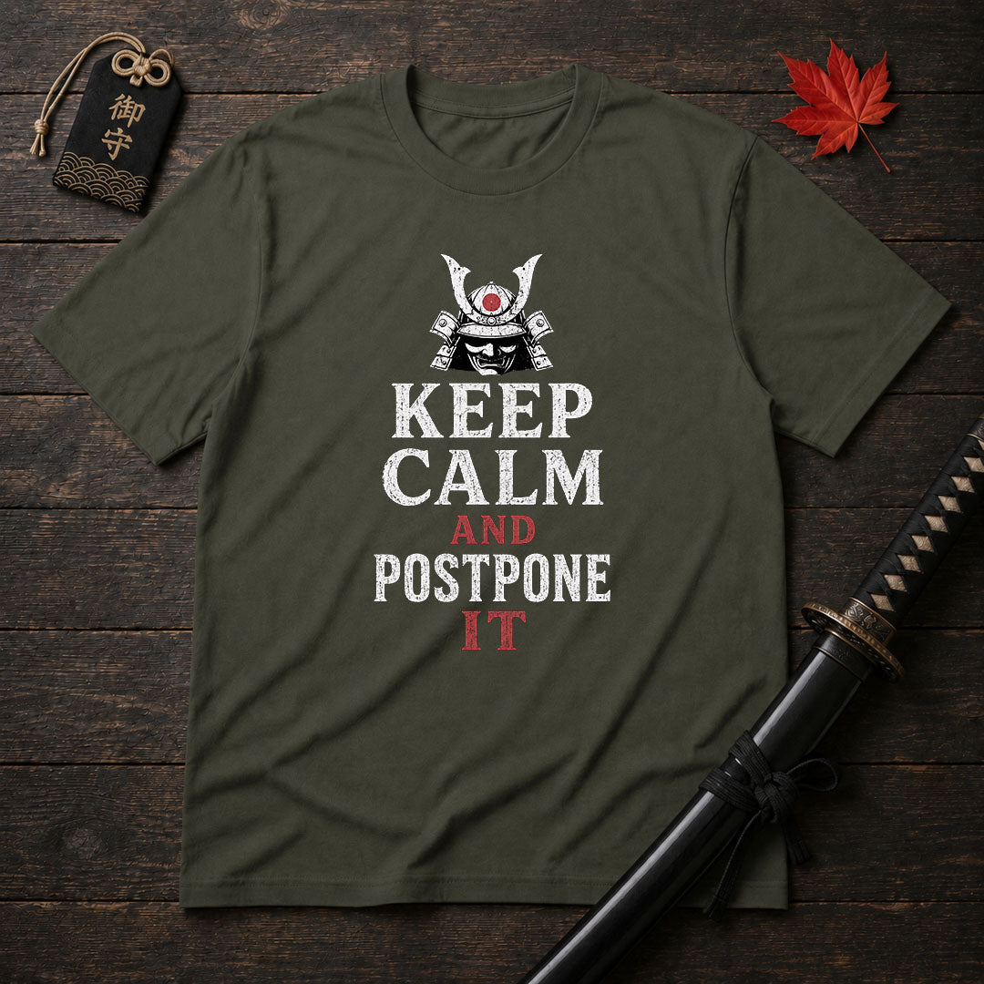 Keep Calm And Postpone It T-Shirt