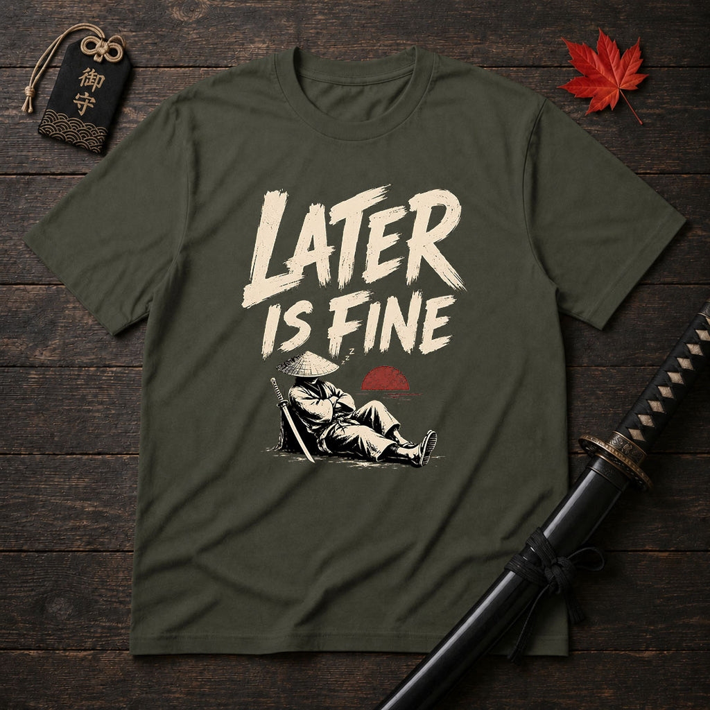 Later Is Fine Samurai T-Shirt