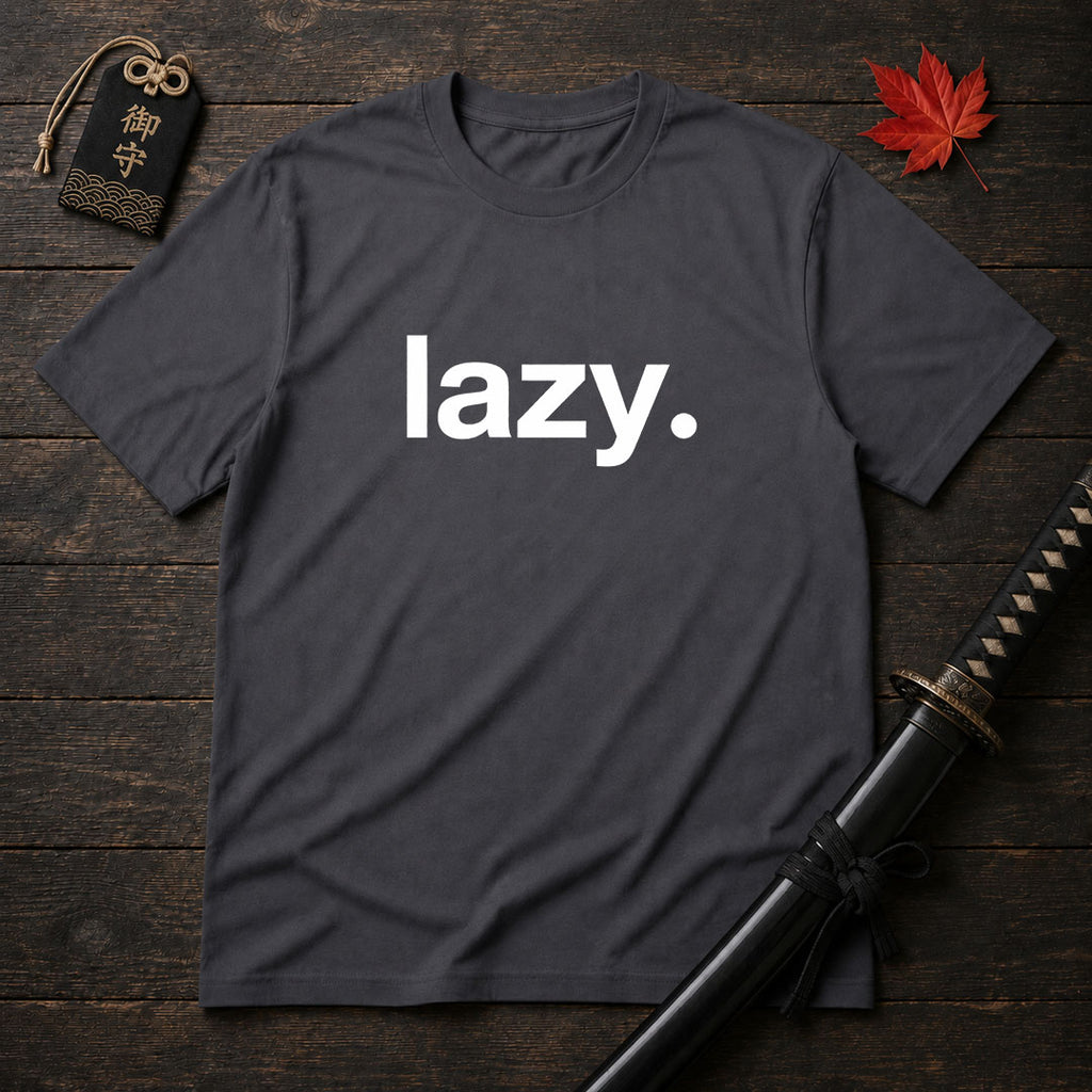 Lazy. Minimalist T-Shirt