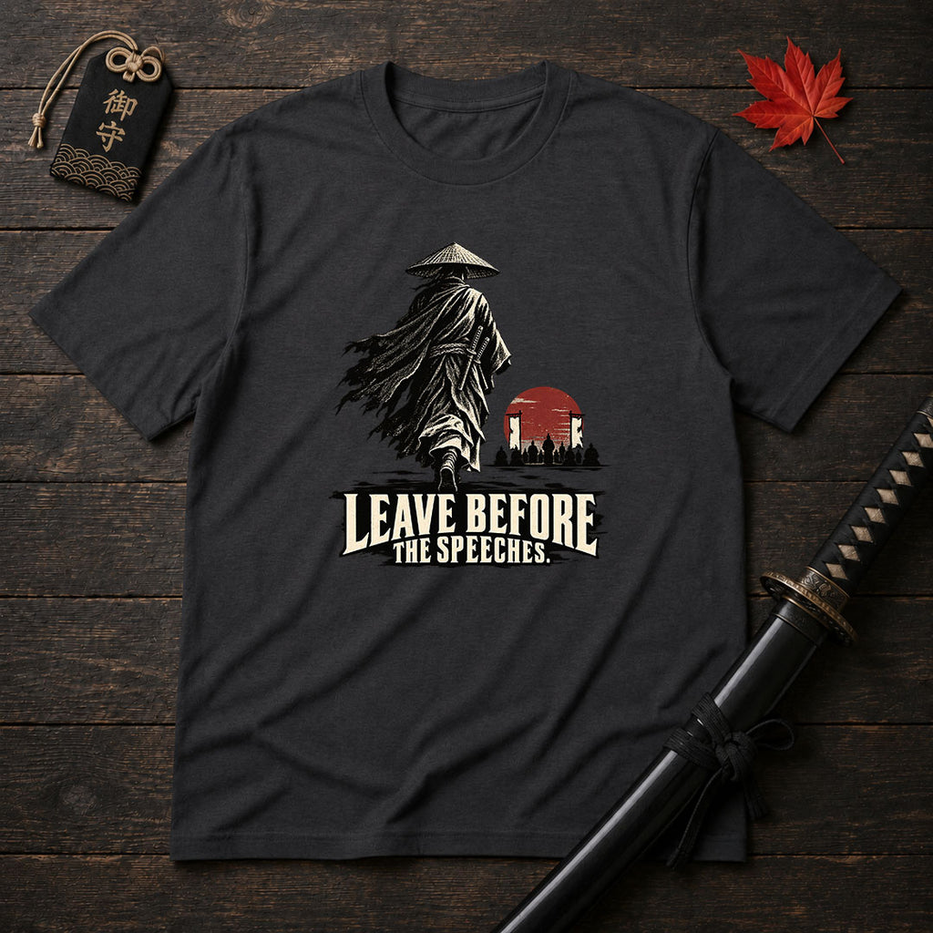 Leave Before The Speeches T-Shirt
