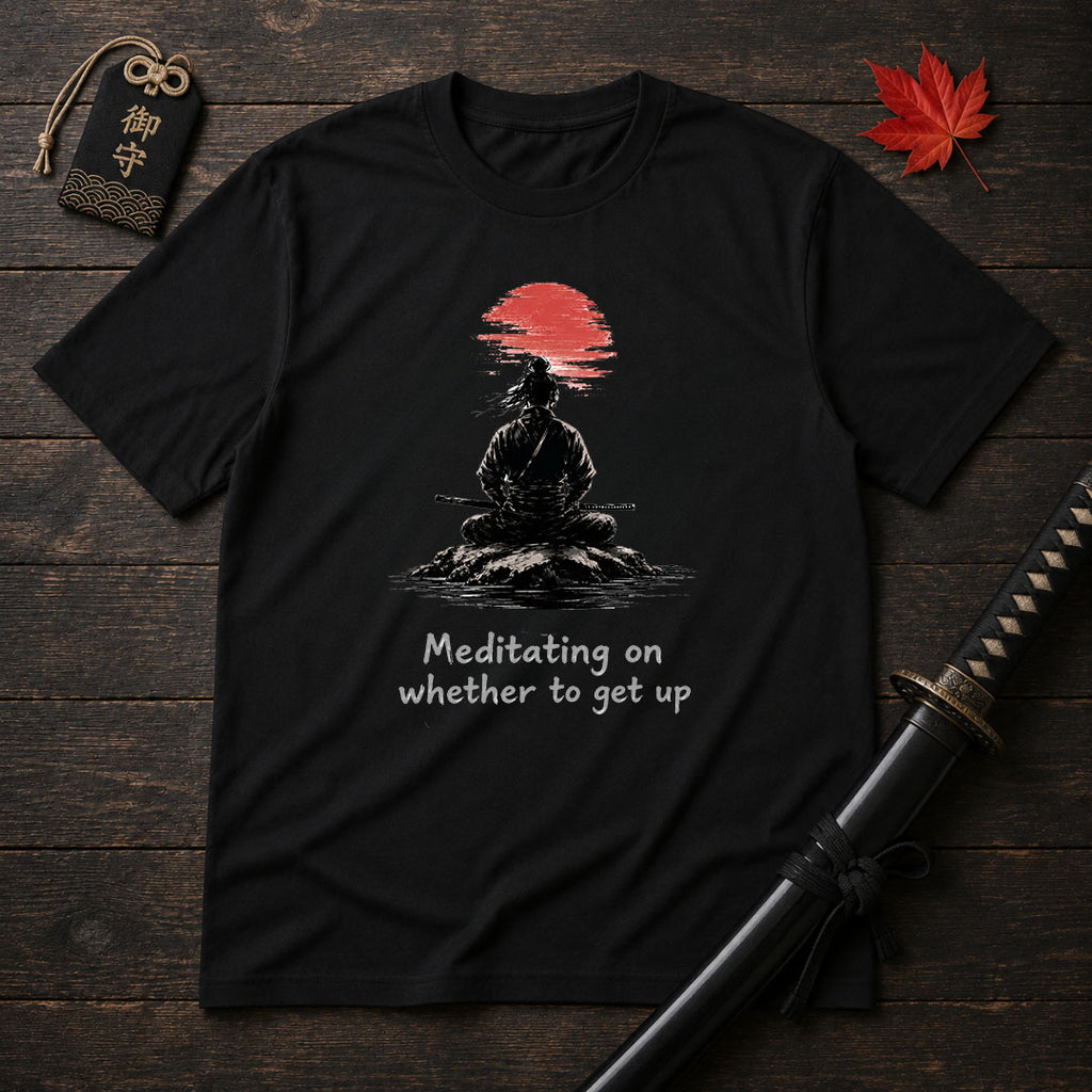 Meditating On Whether To Get Up T-Shirt