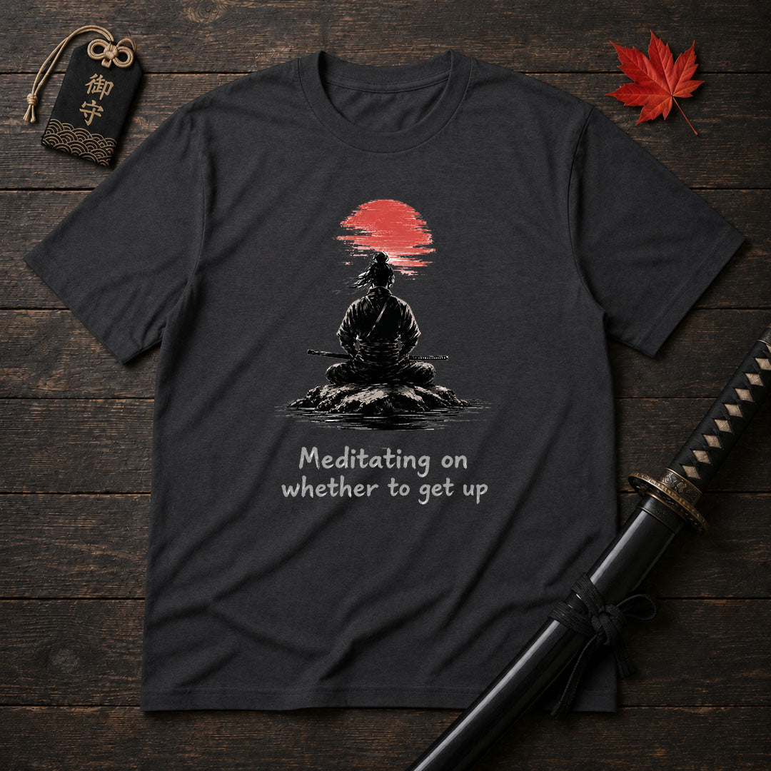 Meditating On Whether To Get Up T-Shirt