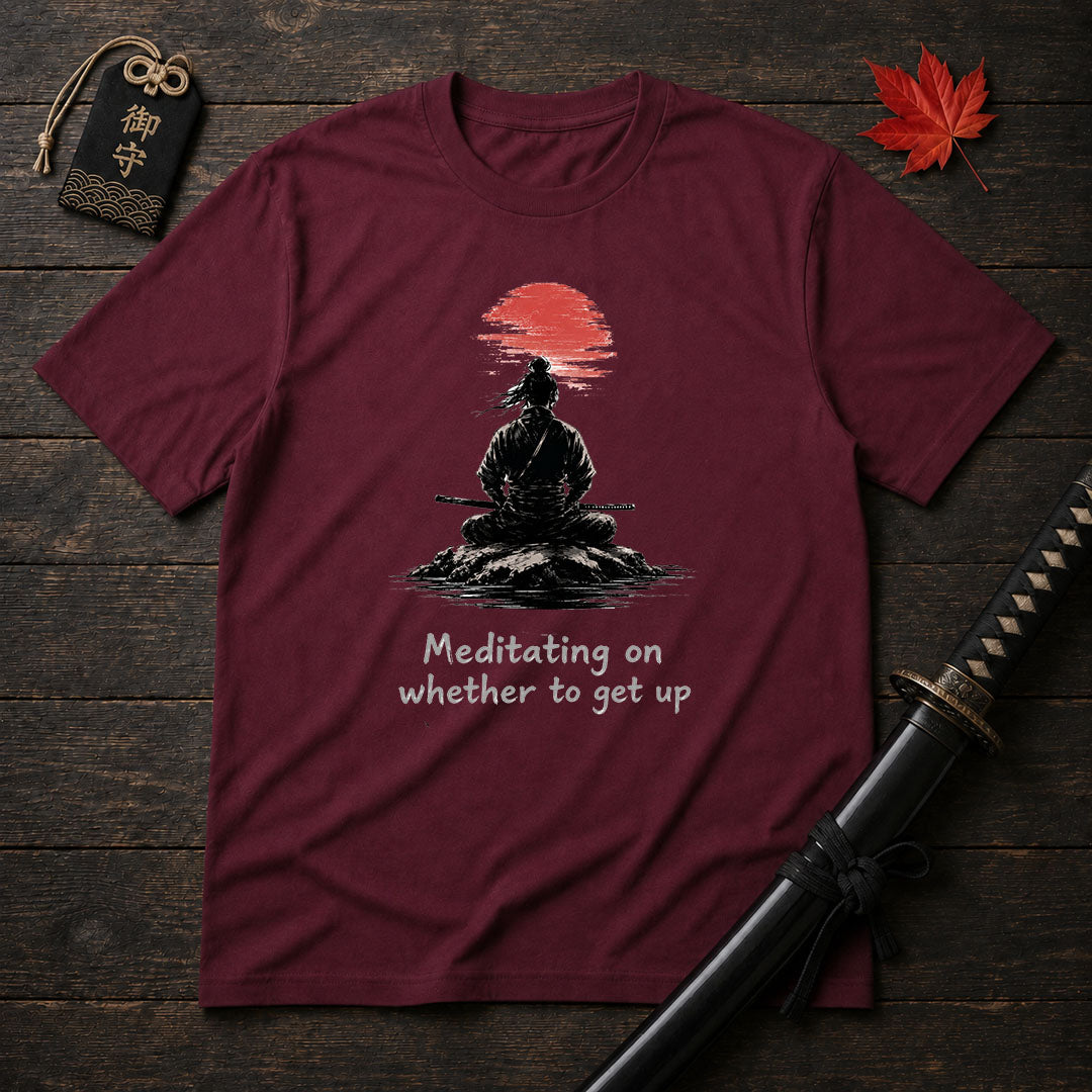Meditating On Whether To Get Up T-Shirt