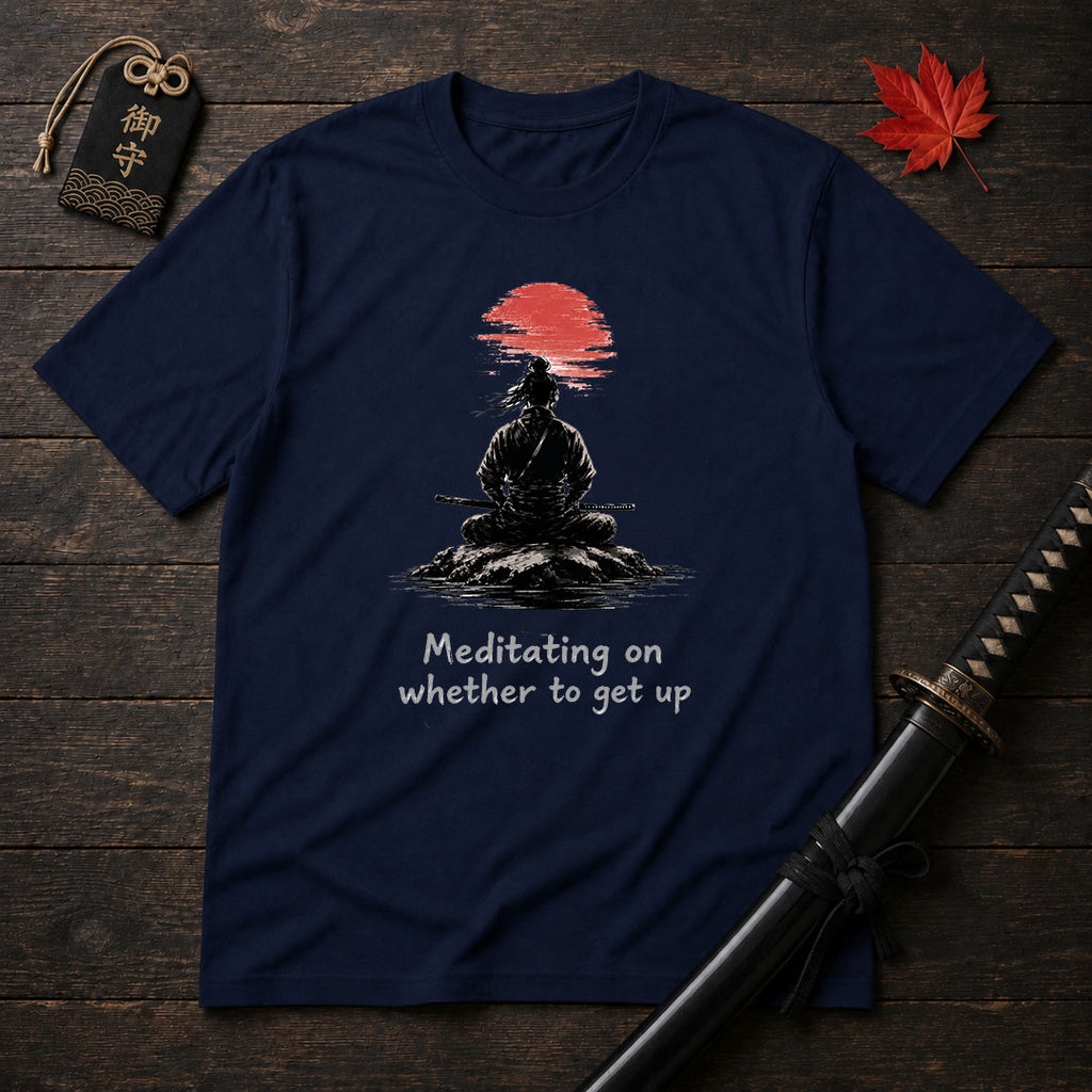 Meditating On Whether To Get Up T-Shirt