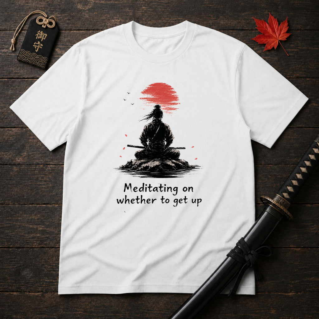 Meditating On Whether To Get Up T-Shirt