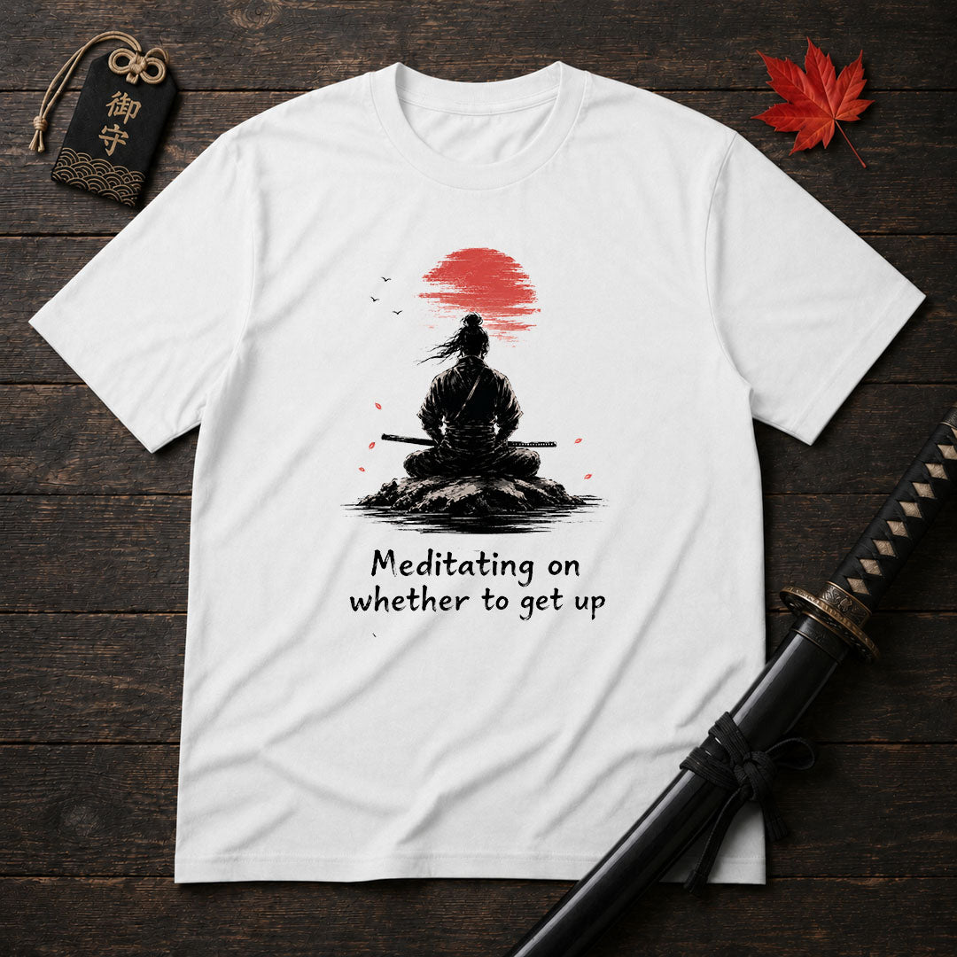 Meditating On Whether To Get Up T-Shirt