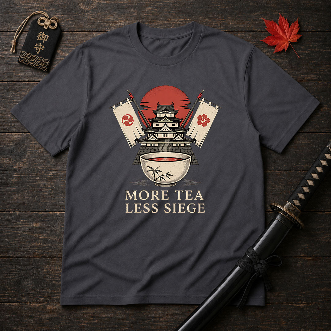 More Tea Less Siege T-Shirt