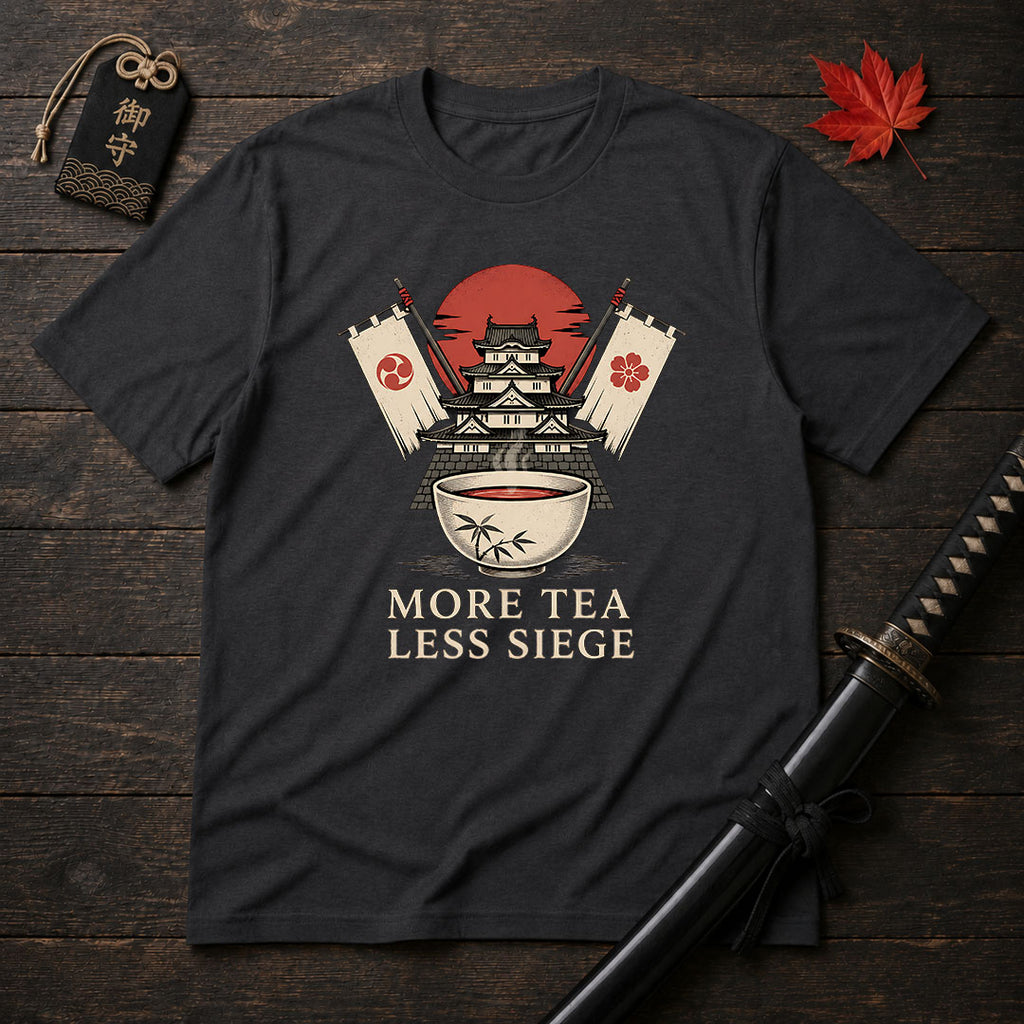 More Tea Less Siege T-Shirt