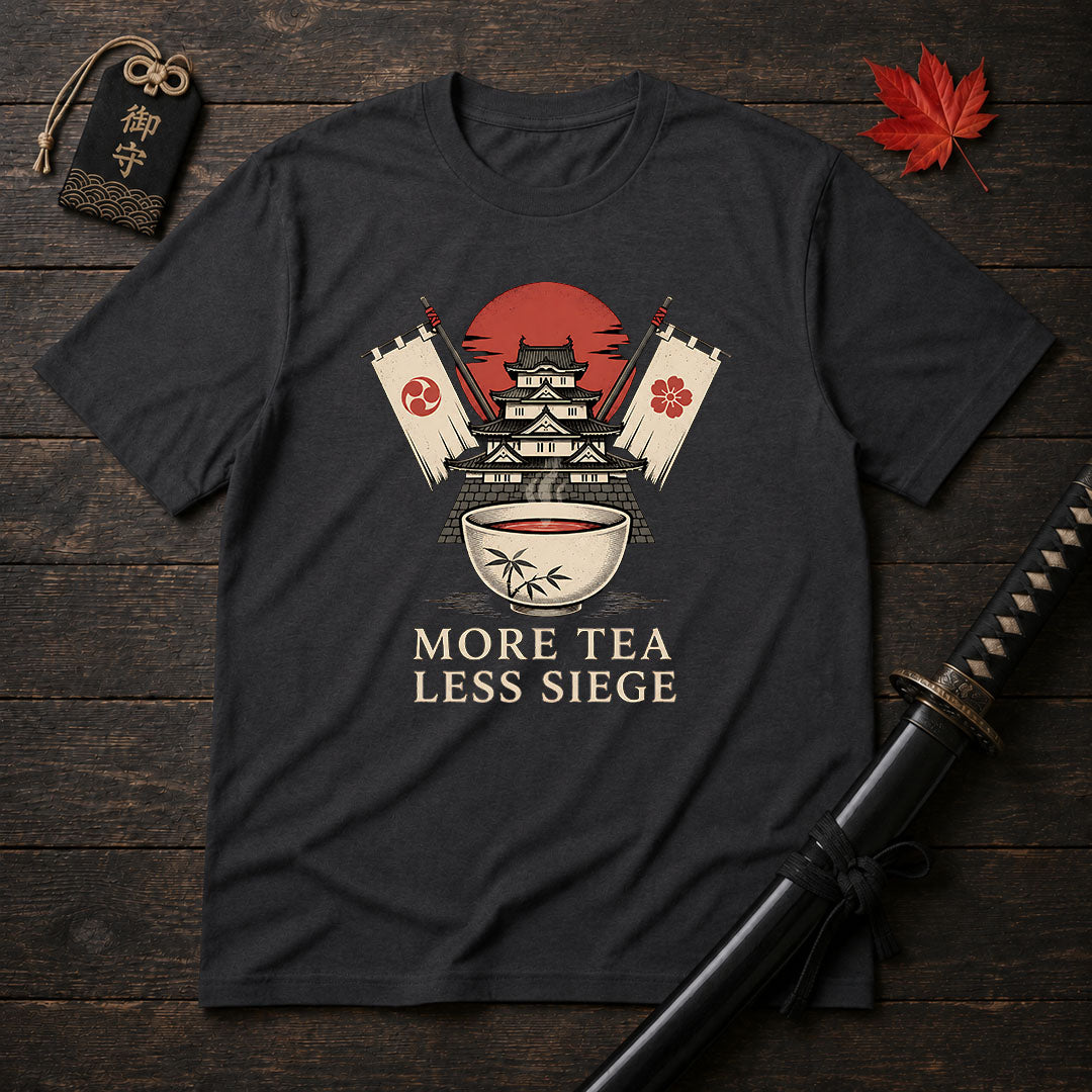 More Tea Less Siege T-Shirt