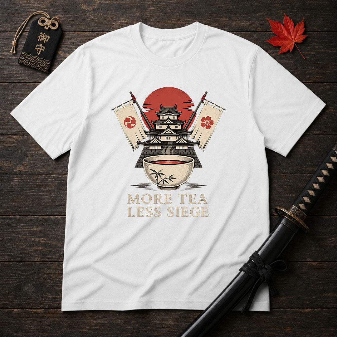 More Tea Less Siege T-Shirt