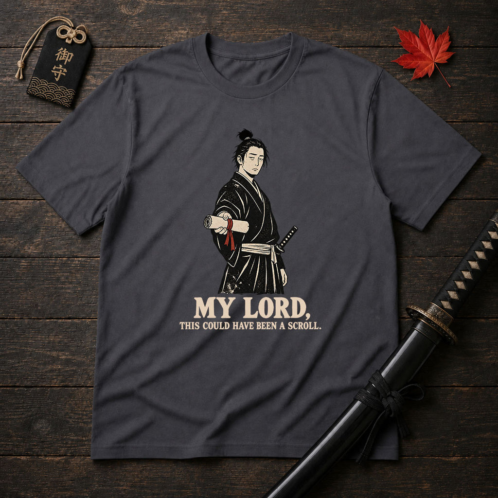 My Lord This Could Have Been A Scroll T-Shirt