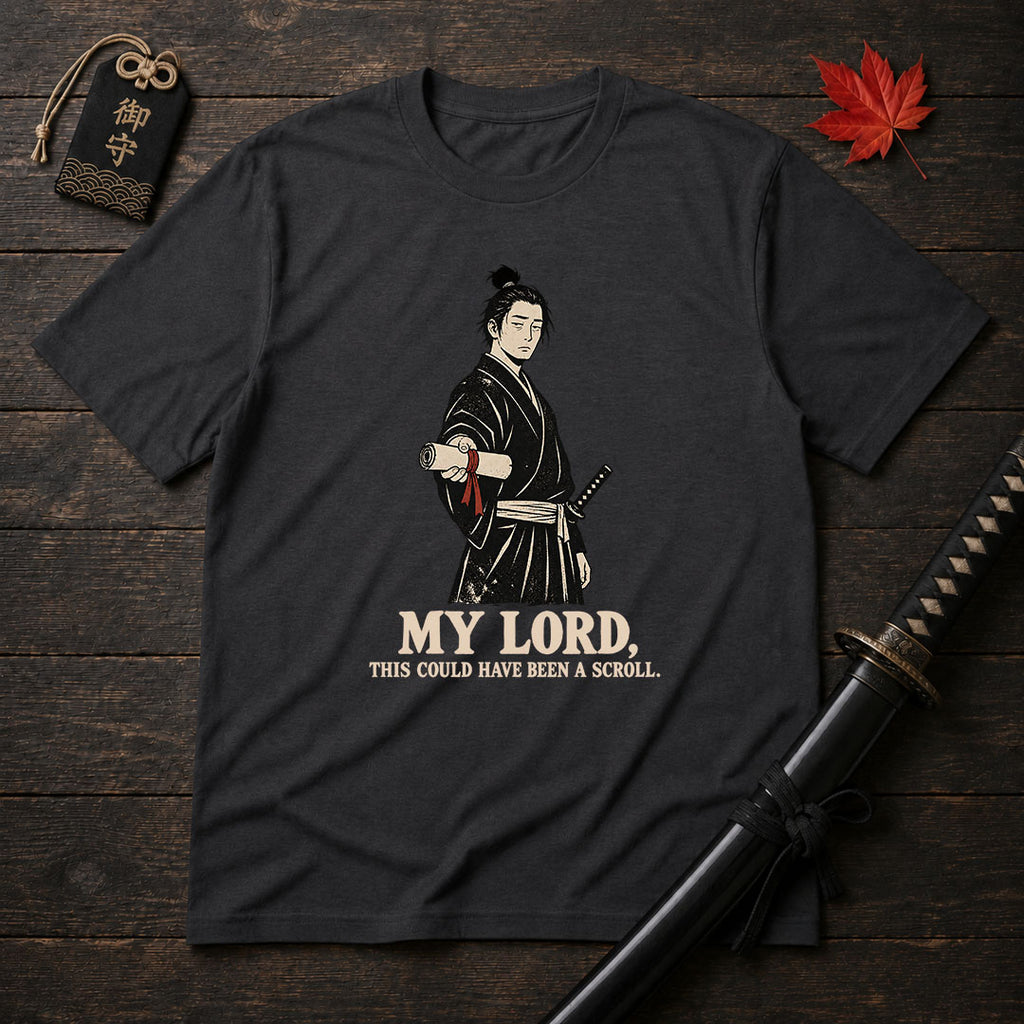 My Lord This Could Have Been A Scroll T-Shirt