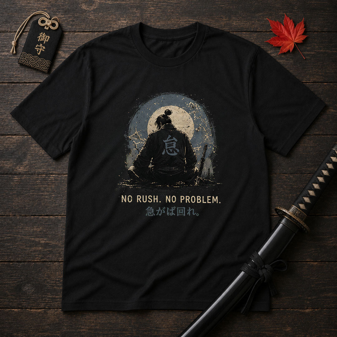 No Rush No Problem T-Shirt