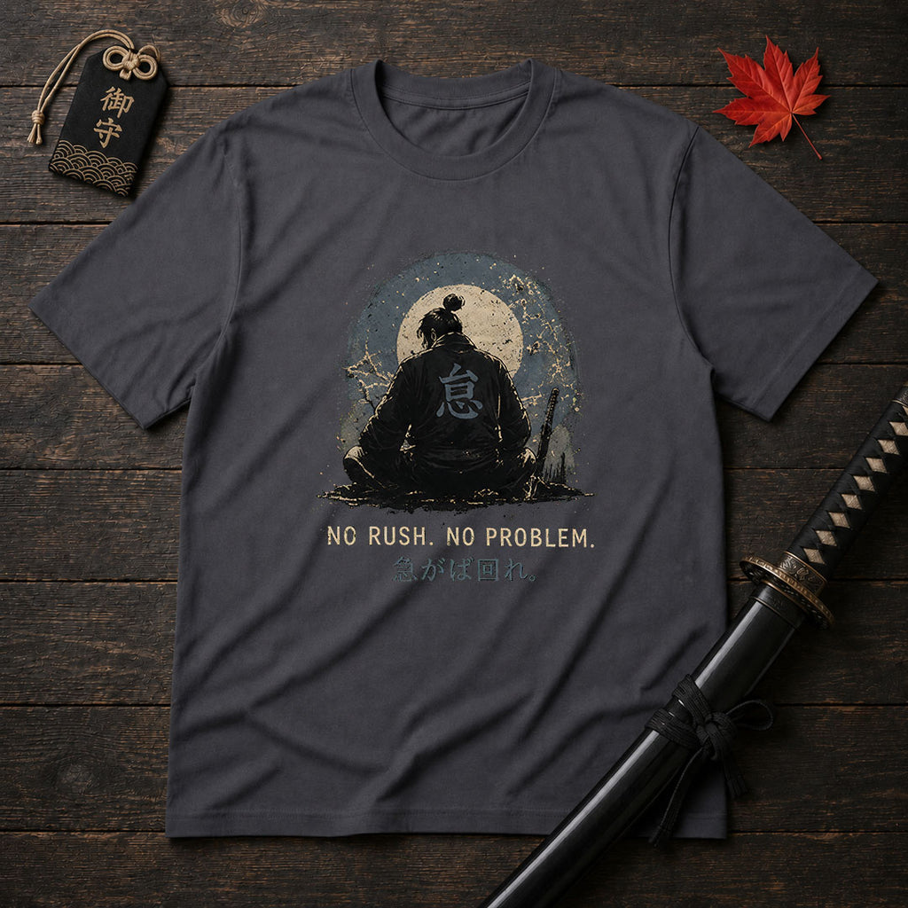 No Rush No Problem T-Shirt
