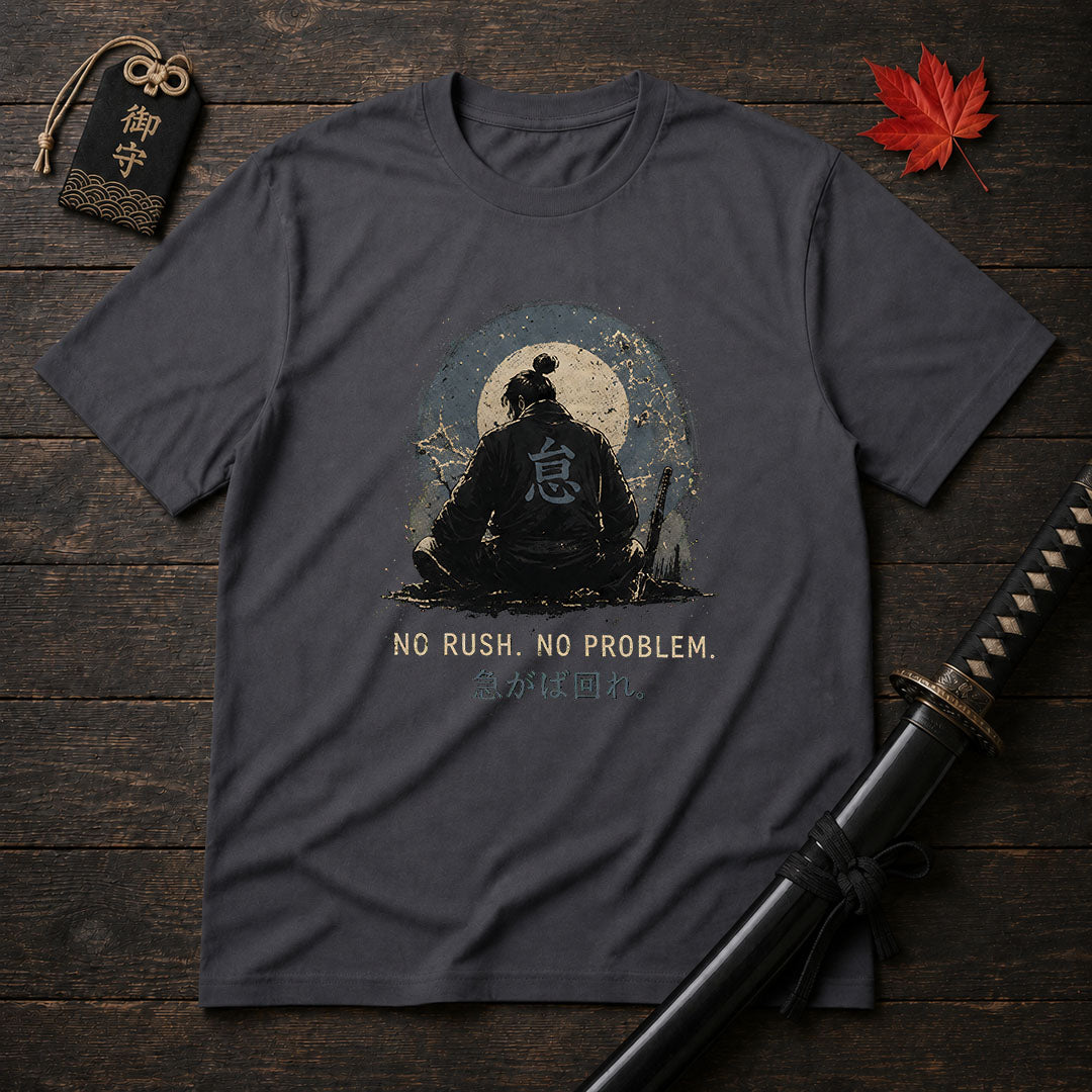 No Rush No Problem T-Shirt