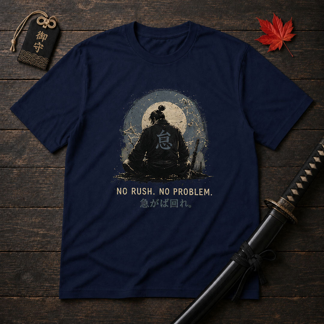 No Rush No Problem T-Shirt