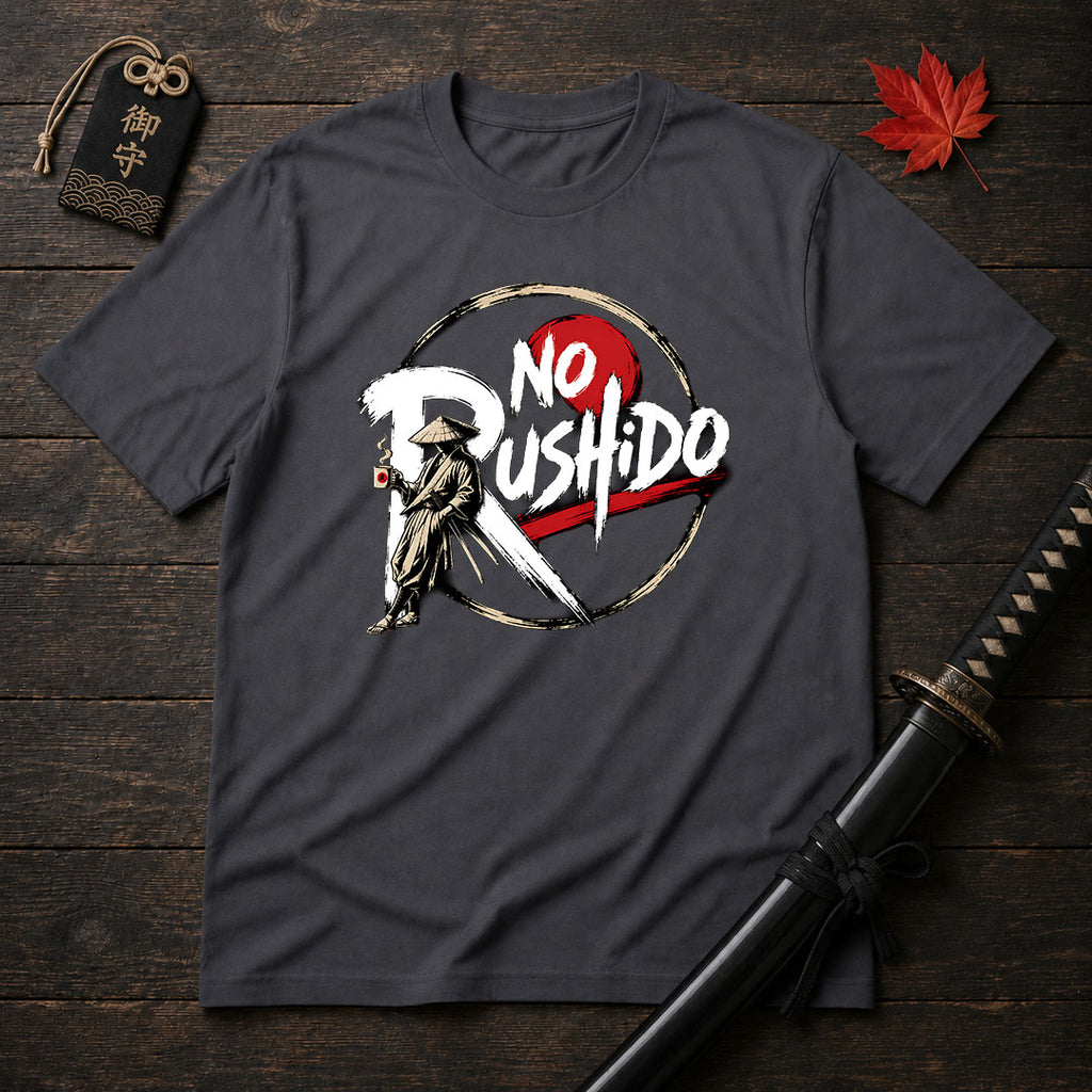 No Rushido Samurai Humor T-Shirt