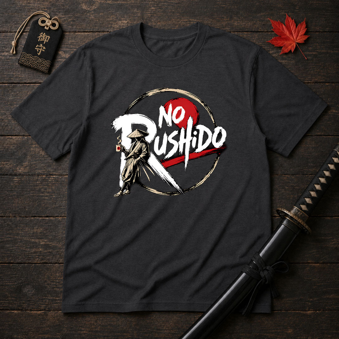 No Rushido Samurai Humor T-Shirt