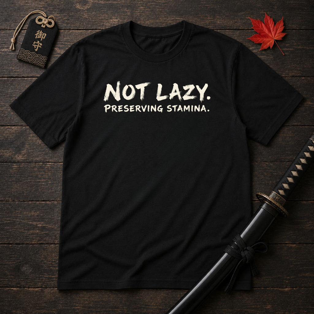 Not Lazy Preserving Stamina T-Shirt