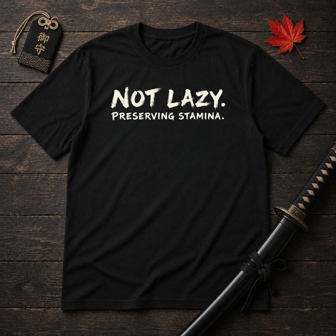 Not Lazy Preserving Stamina T-Shirt