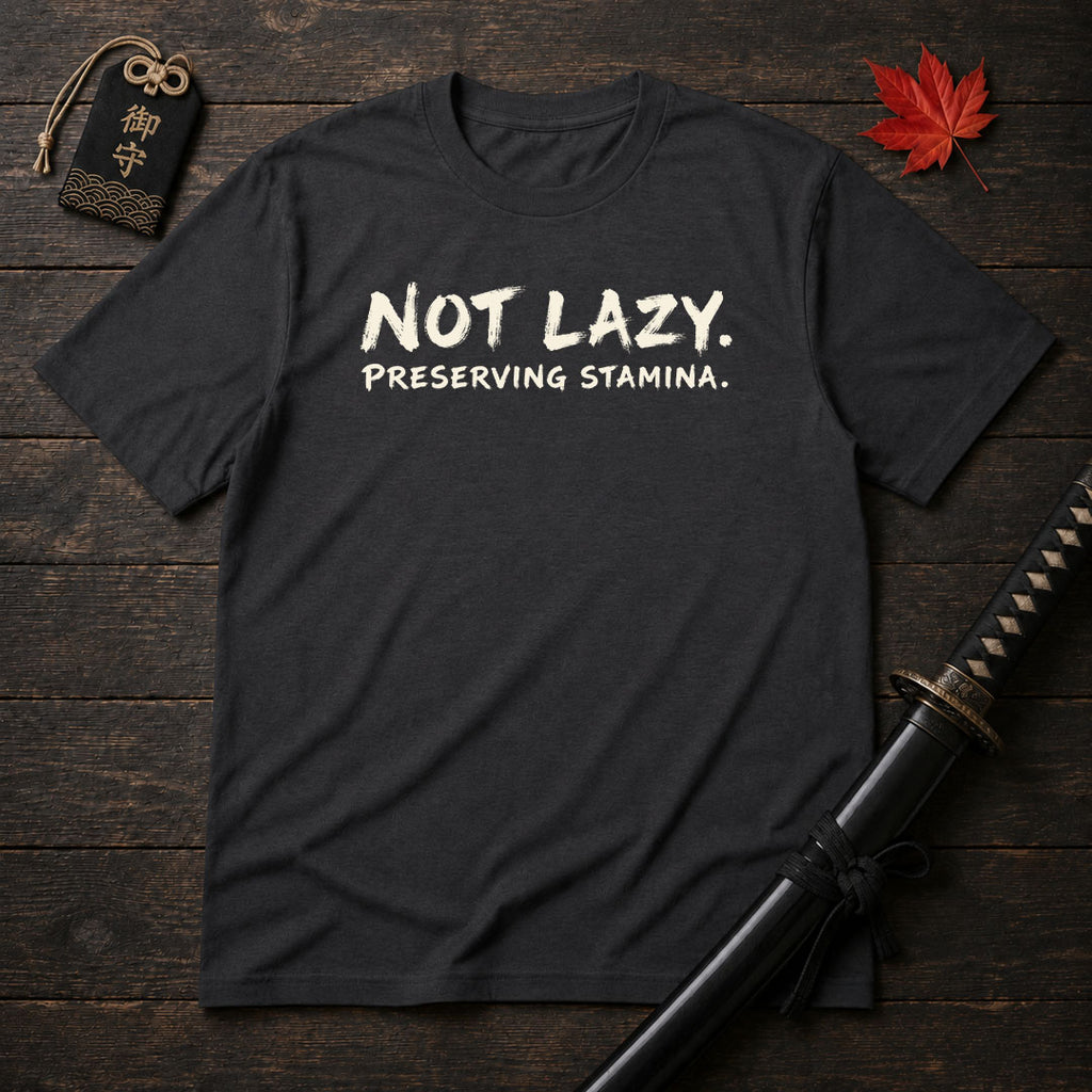 Not Lazy Preserving Stamina T-Shirt