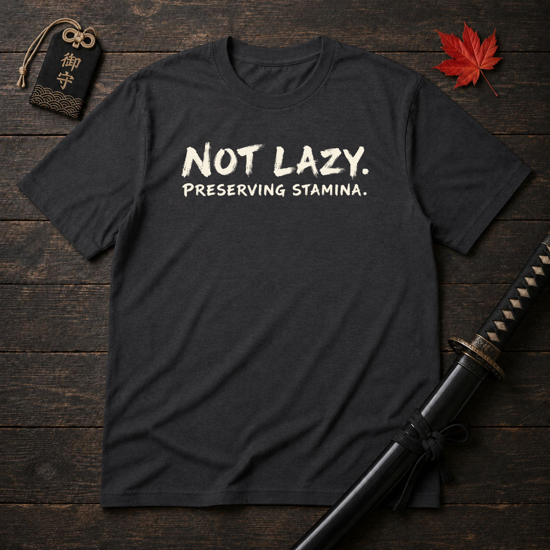 Not Lazy Preserving Stamina T-Shirt