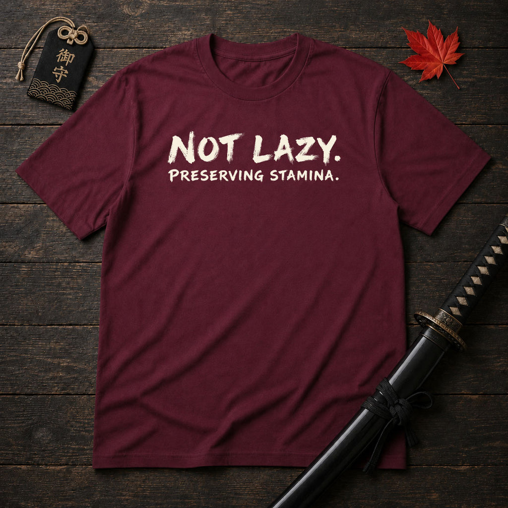 Not Lazy Preserving Stamina T-Shirt