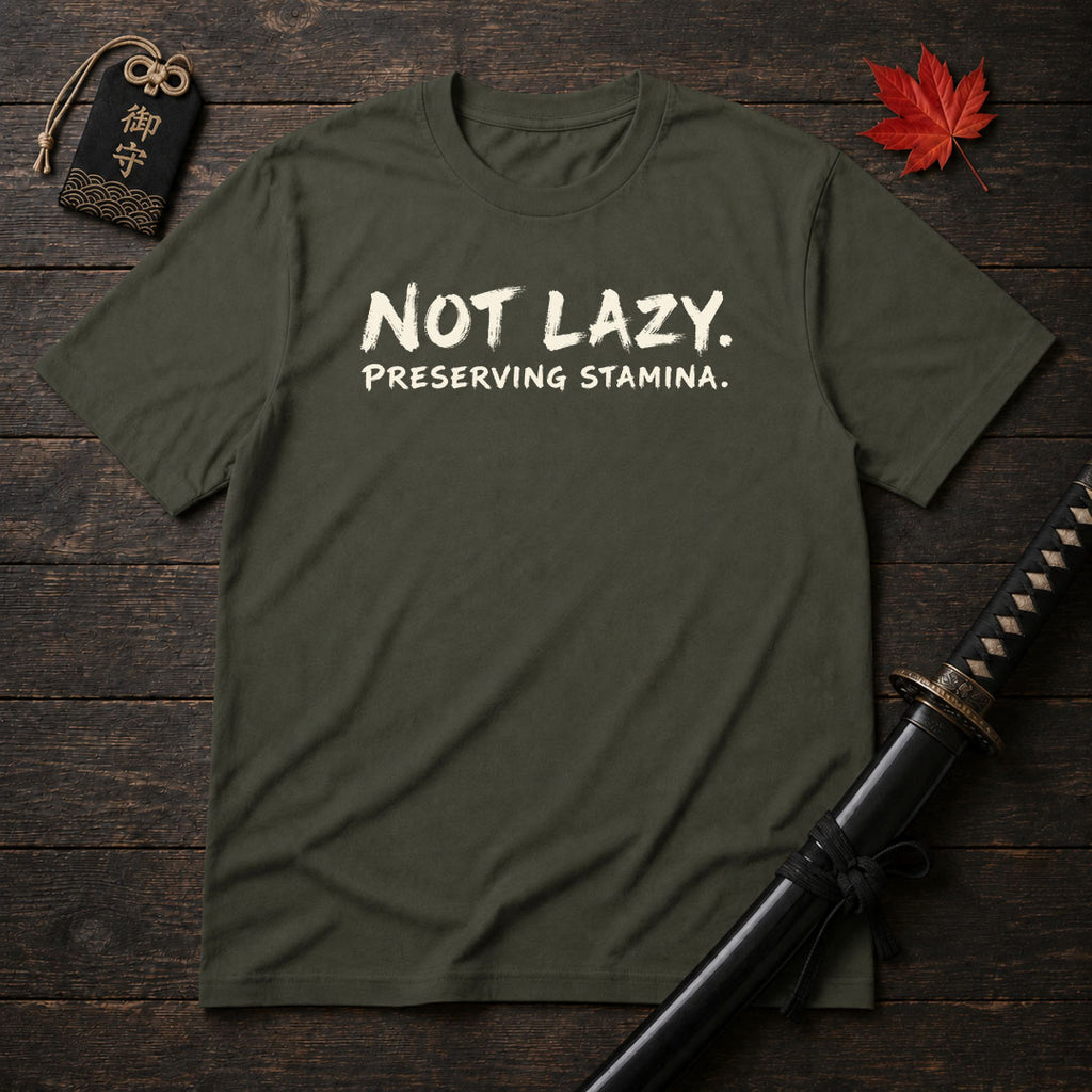 Not Lazy Preserving Stamina T-Shirt