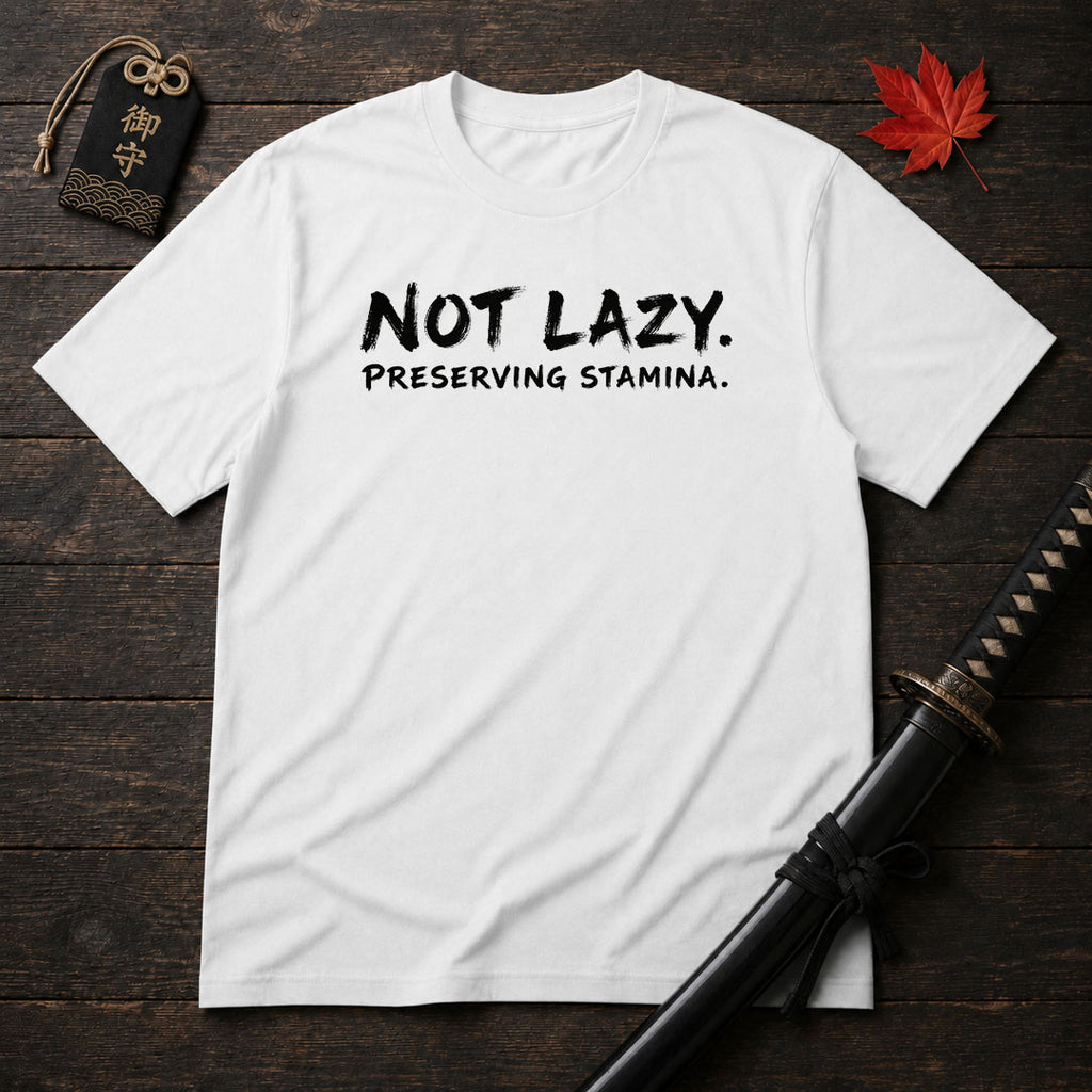 Not Lazy Preserving Stamina T-Shirt