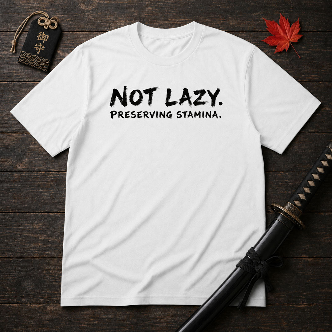 Not Lazy Preserving Stamina T-Shirt