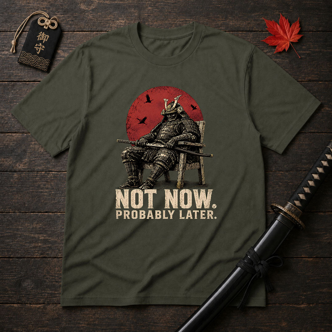 Not Now Samurai T-Shirt