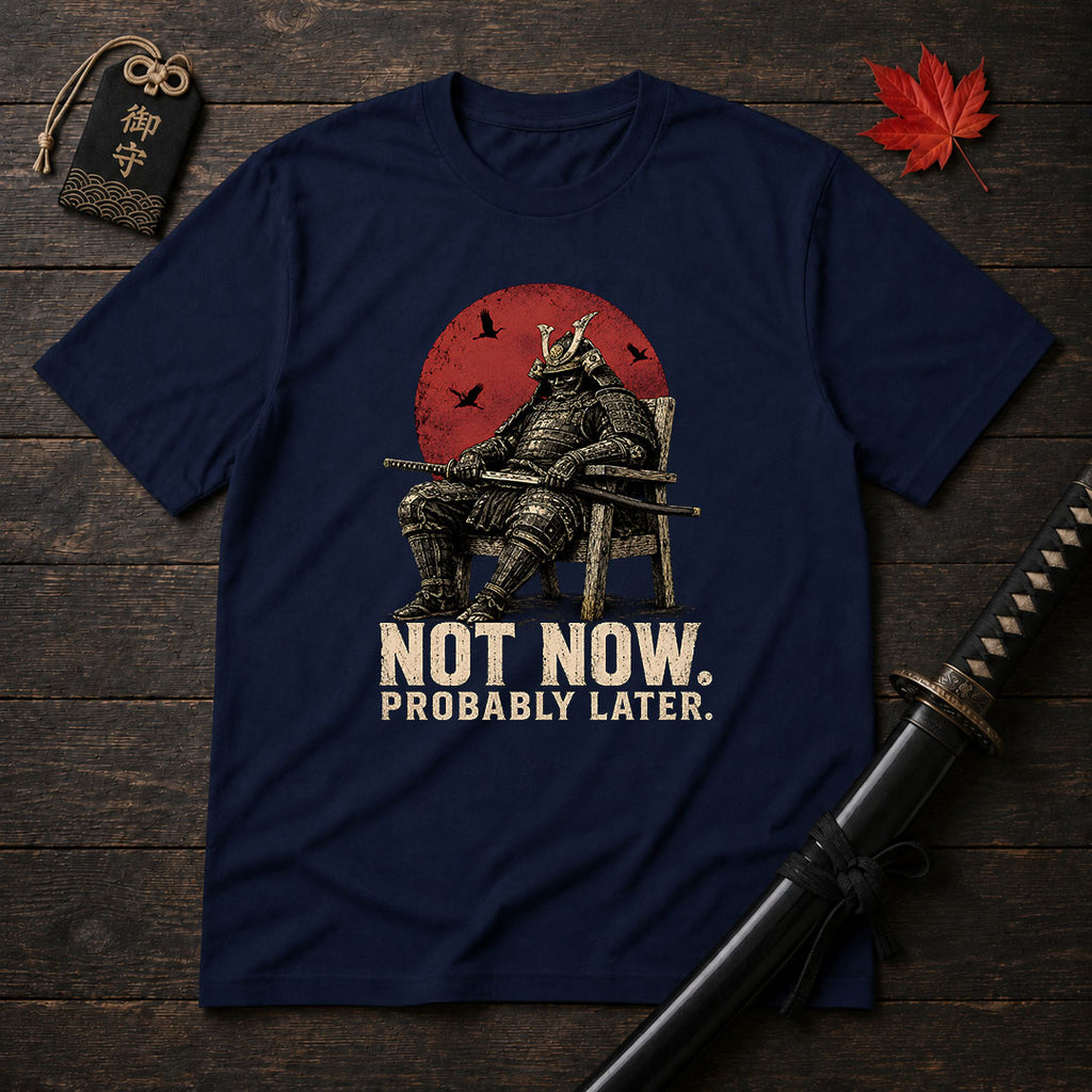 Not Now Samurai T-Shirt