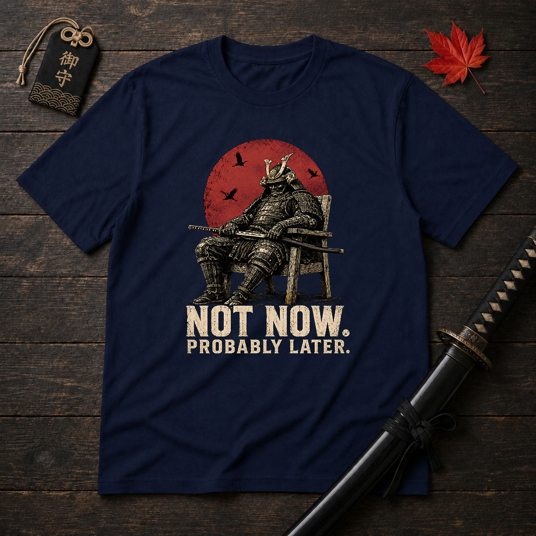 Not Now Samurai T-Shirt