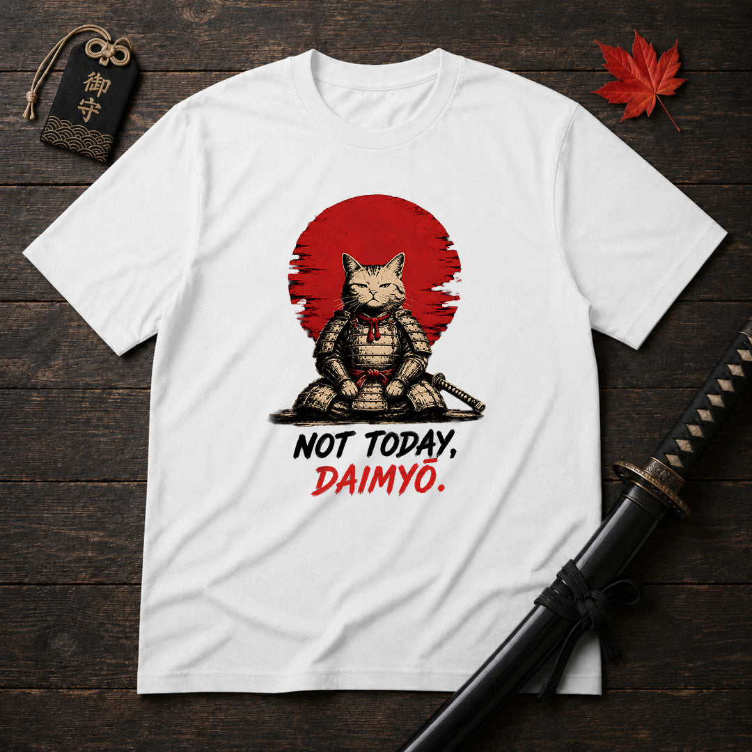 Not Today, Daimyō T-Shirt