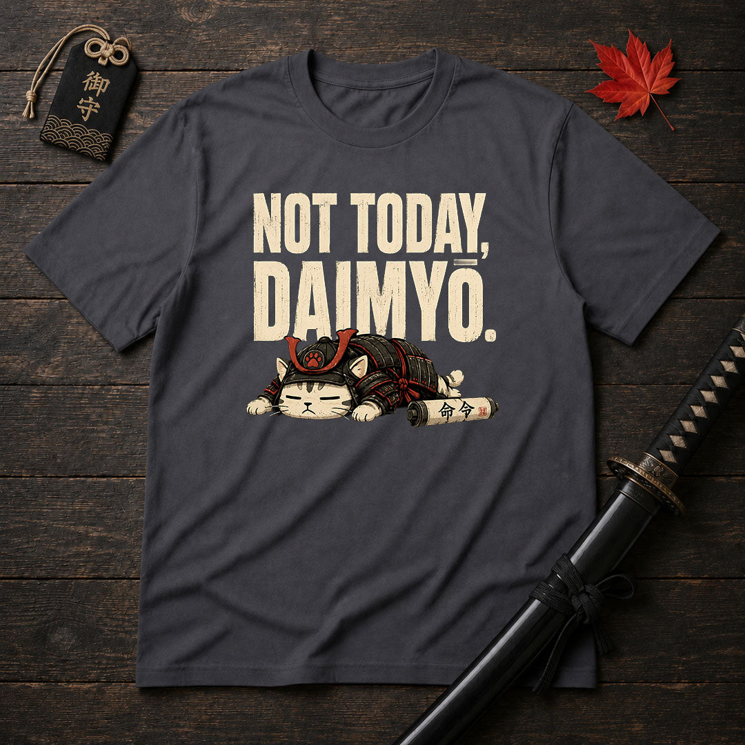 Not Today Damyō T-Shirt