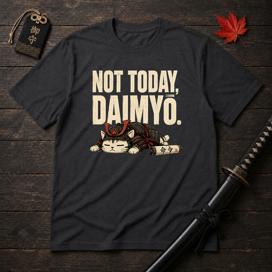 Not Today Damyō T-Shirt