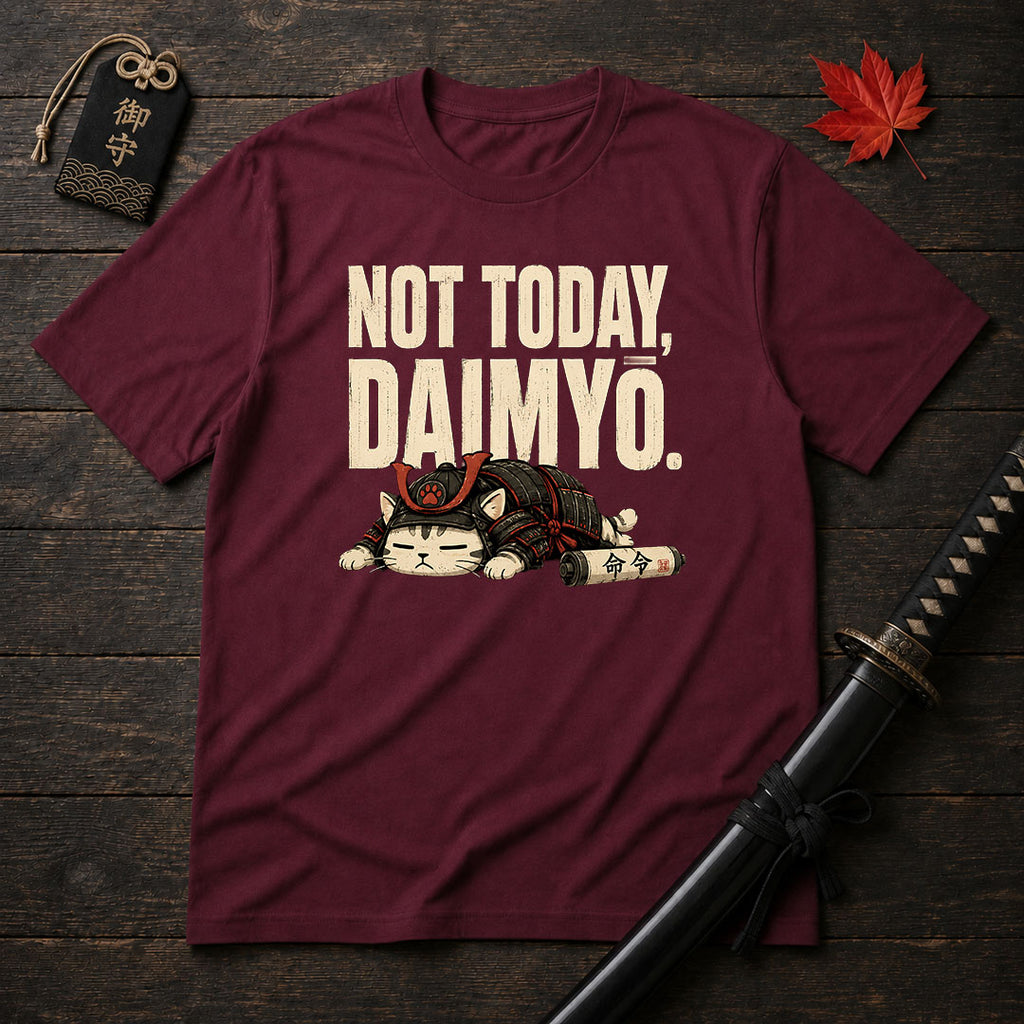 Not Today Damyō T-Shirt