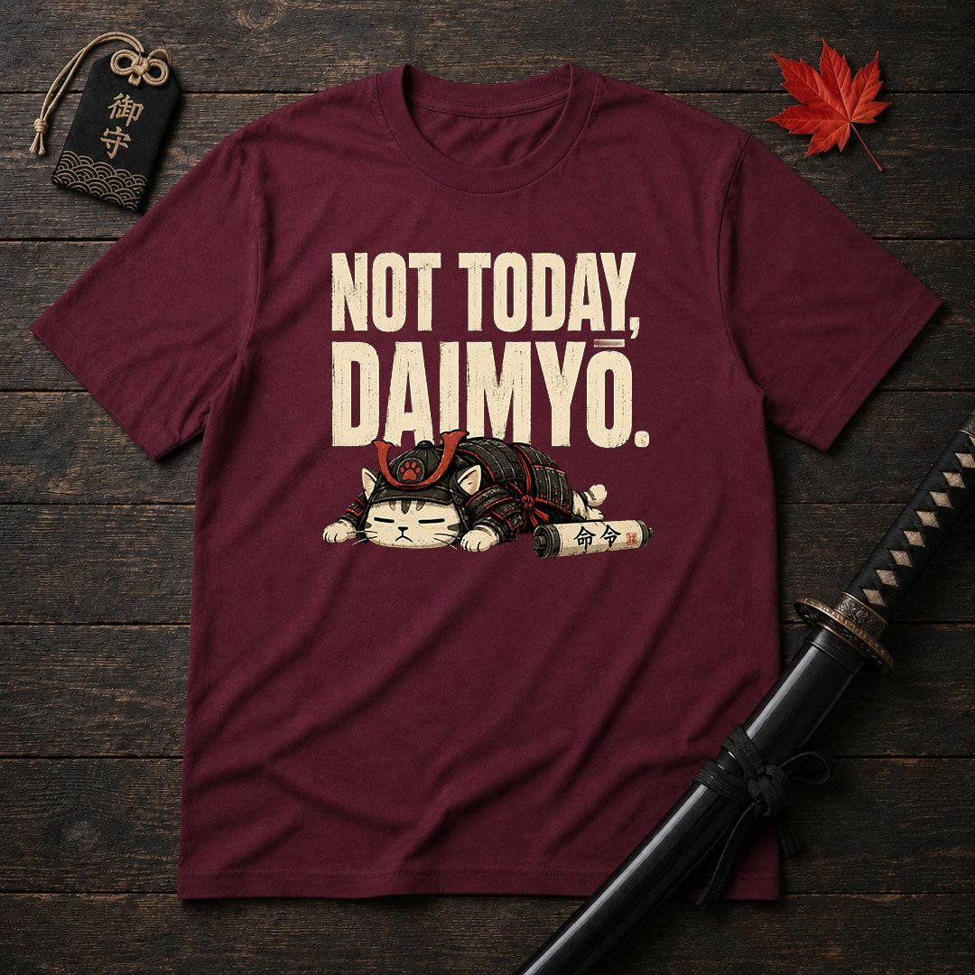 Not Today Damyō T-Shirt