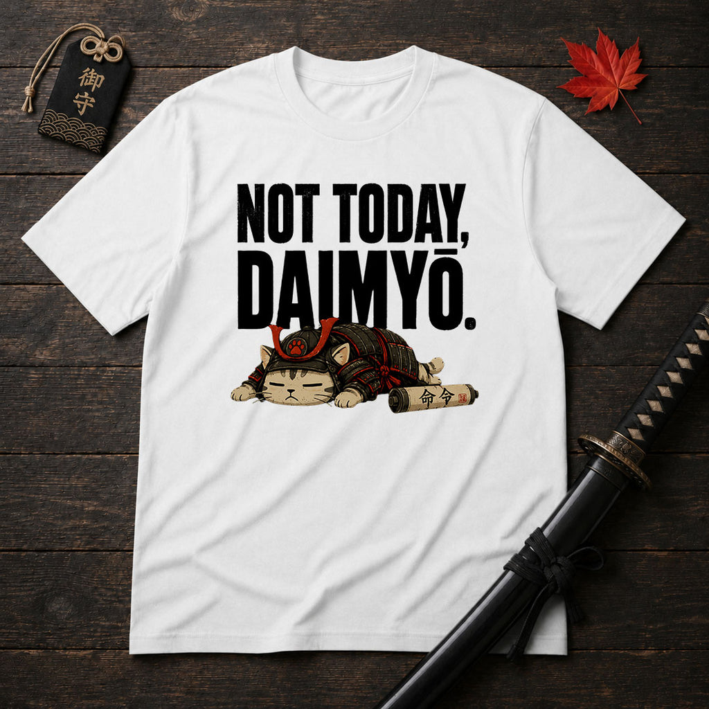 Not Today Damyō T-Shirt