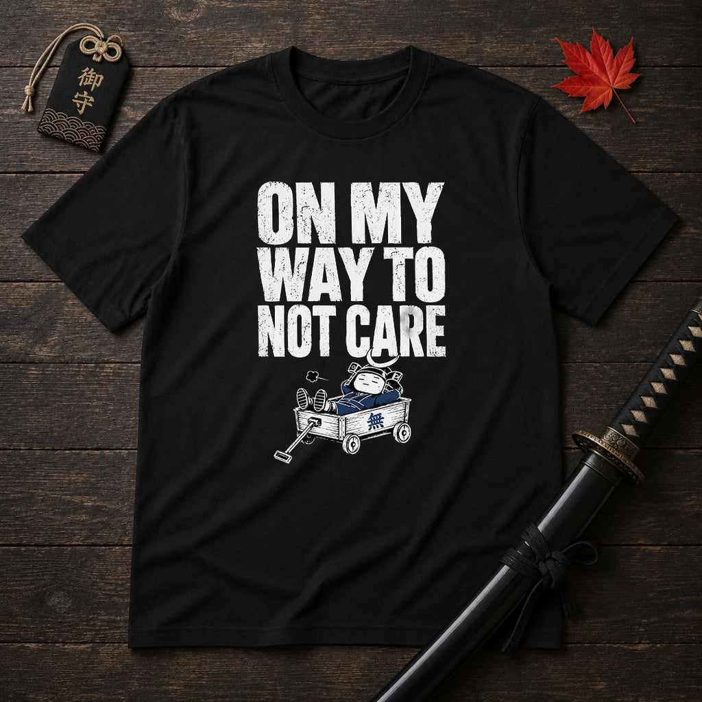 On My Way To Not Care T-Shirt