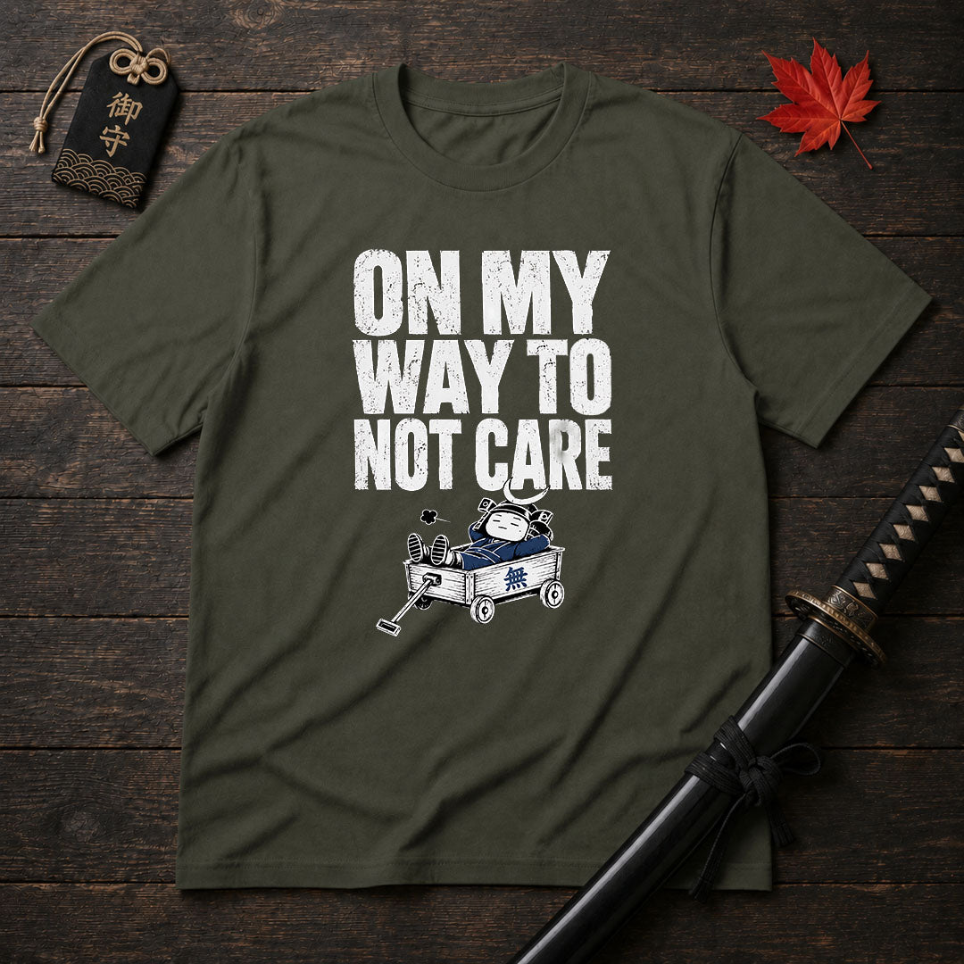 On My Way To Not Care T-Shirt