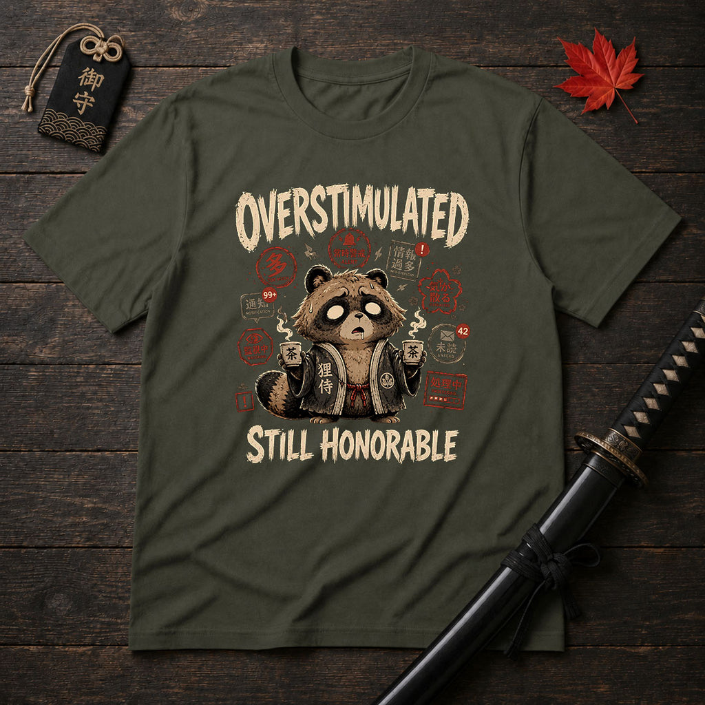 Overstimulated Still Honorable T-Shirt