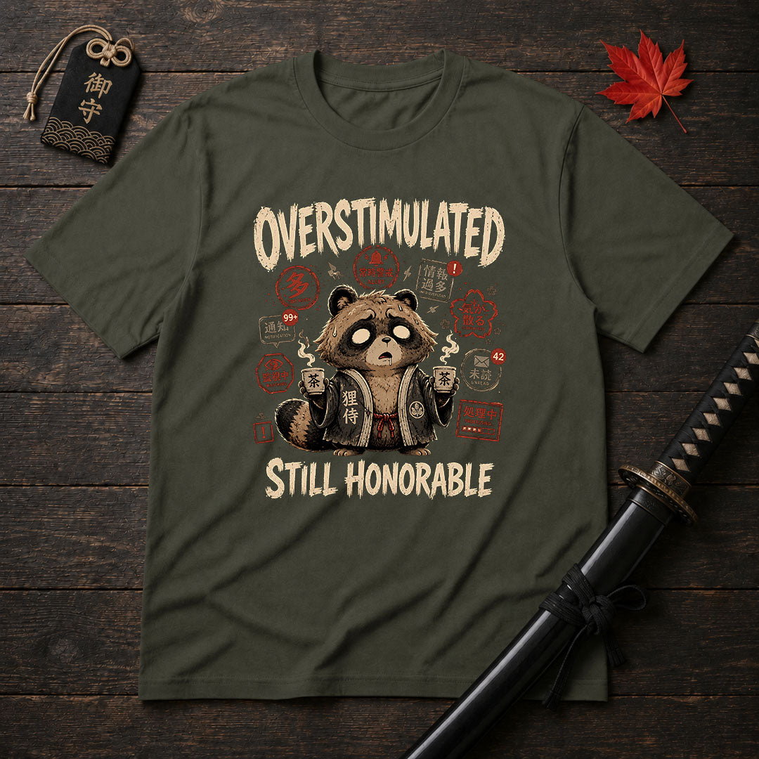 Overstimulated Still Honorable T-Shirt