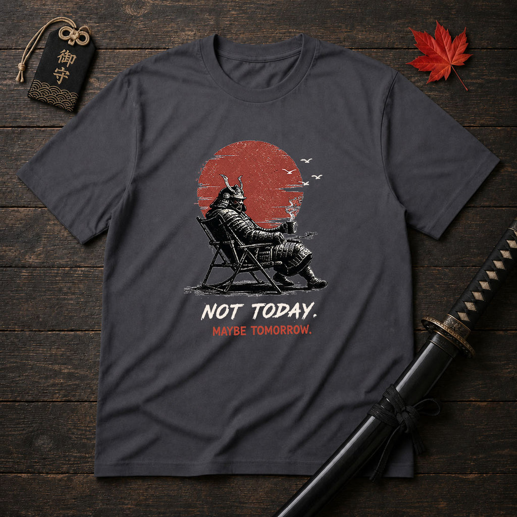 Relaxing Samurai Not Today T-Shirt