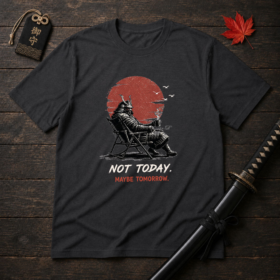 Relaxing Samurai Not Today T-Shirt