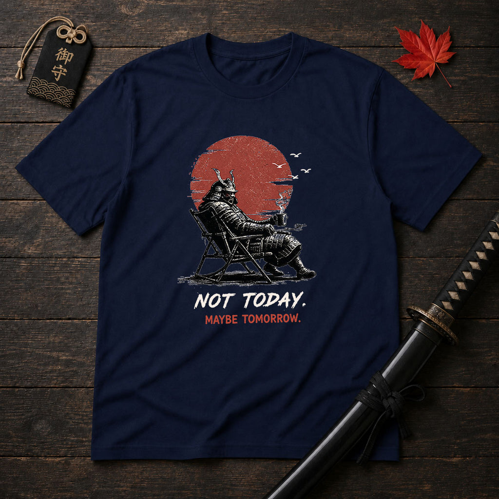 Relaxing Samurai Not Today T-Shirt
