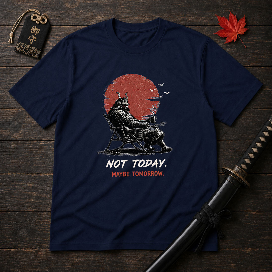 Relaxing Samurai Not Today T-Shirt