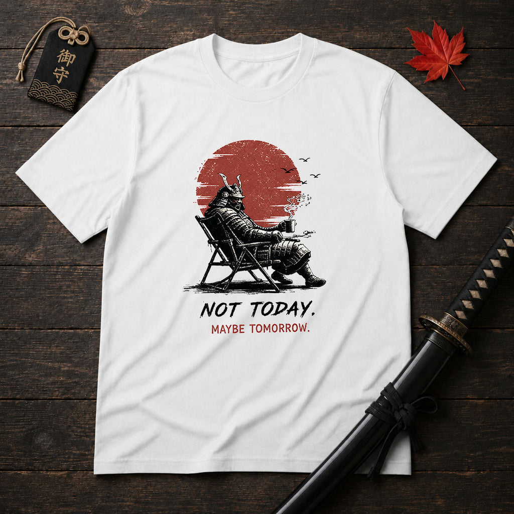 Relaxing Samurai Not Today T-Shirt