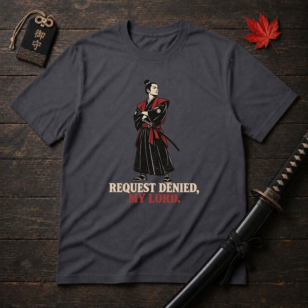 Request Denied My Lord T-Shirt