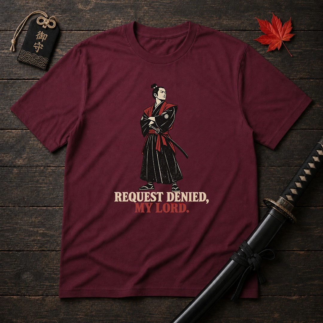 Request Denied My Lord T-Shirt
